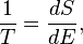 \frac{1}{T} = \frac{dS}{dE},