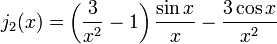 j_2(x)=\left(\frac{3} {x^2} - 1 \right)\frac{\sin x}{x} - \frac{3\cos x} {x^2}