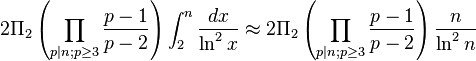  2 \Pi_2 \left(\prod_{p|n; p \geq 3} \frac{p-1}{p-2}\right) \int_2^n \frac{dx}{\ln^2 x}

\approx 2 \Pi_2 \left(\prod_{p|n; p \geq 3} \frac{p-1}{p-2}\right) \frac{n}{\ln^2 n}

