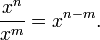 \ Frac {x ^ n} {x ^ m} = x ^ {n - m}.