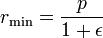 r_ \ mathrm {min} = \ frac {p} {1+ \ epsilon}