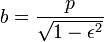 b = \ frac {p \ sqrt {1- \ epsilon ^ 2}}