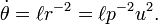 \ \ Dot \ theta = \ ell r ^ {- 2} = \ ell p ^ {- 2} u ^ 2.