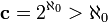 \ Mathbf {c} = 2 ^ {\ aleph_0}> {\ aleph_0}