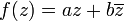 f (z) = az + b \ overline {z}