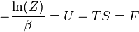 - \ Frac {\ ln (Z)} {\ beta} = U - TS = F