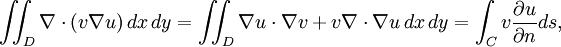 \ Iint_D \ nabla \ cdot (v \ nabla u) \, dx \, dy = \ iint_D \ nabla u \ cdot \ nabla v + v \ nabla \ cdot \ nabla u \, dx \, dy = \ int_C v \ frac {\ Part u} {\ part n} ds, \,