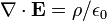 \ Nabla \ cdot \ mathbf {E} = \ rho / \ epsilon_0