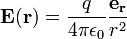 \ Mathbf {E} (\ mathbf {r}) = \ frac {q} {4 \ pi \ epsilon_0} \ frac {\ mathbf {e_r}} {r ^ 2}