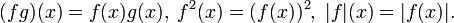 (FG) (x) = f (x) g (x), \; f ^ 2 (x) = (f (x)) ^ 2, \; | F | (x) = | f (x) |. \,