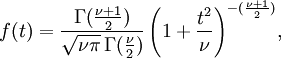 f (t) = \ frac {\ Gamma (\ frac {\ nu + 1} {2})} {\ sqrt {\ nu pi \} \, \ Gamma (\ frac {\ nu} {2})} \ esquerda (1+ \ frac {t ^ 2} {\ nu} \ right) ^ {- (\ frac {\ nu + 1} {2})} \ !,