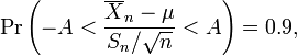 \ Pr \ left (-A <{\ overline {X} _n - \ mu \ over s_n / \ sqrt {n}} <A \ right) = 0,9,