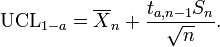 \ Mathrm {UCL} _ {1} =-a \ overline {X} _n + \ frac {t_ {a, n-1} s_n} {\ sqrt {n}}.