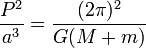 \ Frac {P ^ 2} {3} a ^ = {(2 \ pi) ^ 2 \ over G (M + m)}