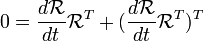 0 = \ frac {d \ mathcal {R}} {dt} \ mathcal {R} ^ T + (\ frac {d \ mathcal {R}} {dt} \ mathcal {R} ^ T) ^ T