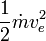 \ Frac {1} {2} \ dot m ^ 2 v_e