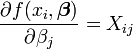 \ Frac {\ f parcial (x_i, \ boldsymbol \ beta)} {\ \ beta_j parcial} = X_ {ij}