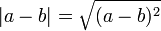 | A - b | = \ sqrt {(a - b) ^ 2}