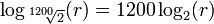 \log_{\sqrt[1200] 2}(r) = 1200 \log_2 (r)