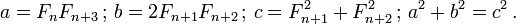 a = f_n F_ {n + 3} \,; \, B = 2 F_ {n + 1} F_ {n + 2} \,; \, C = F_ {n + 1} ^ 2 + F_ {n + 2} ^ 2 \,; \, A ^ 2 + b = c ^ 2 ^ 2 \ ,.