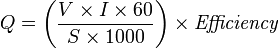 Q = \ left (\ frac {V \ times I \ vezes 60} {S \ times 1000} \ right) \ times \ mathit {Eficiência}