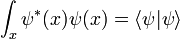 \ Int_x \ psi ^ * (x) \ psi (x) = \ Langle \ psi | \ psi \ rangle \,