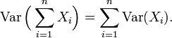 \ Operatorname {var} \ Big (\ sum_ {i = 1} ^ n x_i \ Big) = \ sum_ {i = 1} ^ n \ operatorname {var} (x_i).